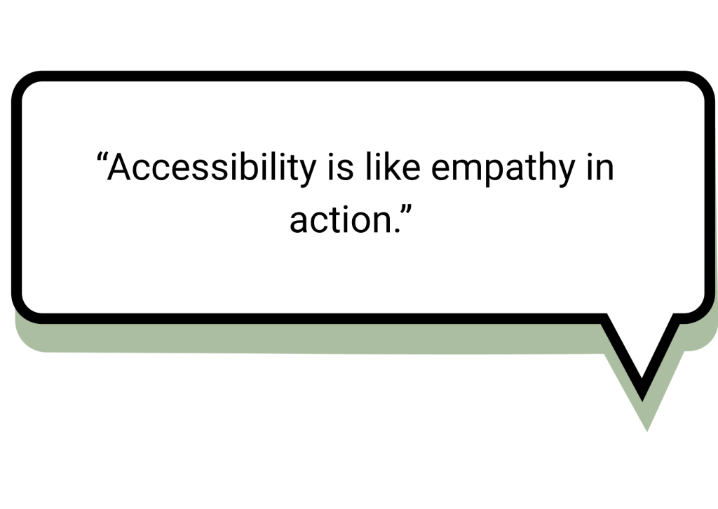 Quotebox: Accessibility is like empathy in action.
